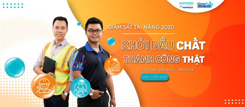 Chương trình tuyển dụng Giám Sát Tài Năng & Giám Sát Kinh Doanh Tài Năng 2020 dành cho sinh viên mới tốt nghiệp