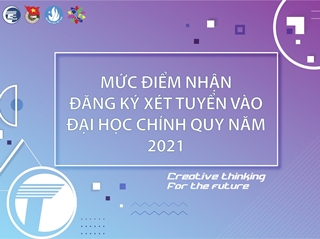 Mức điểm nhận đăng ký xét tuyển vào đại học chính quy năm 2021