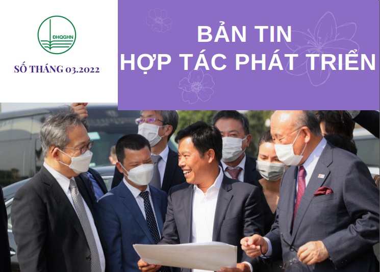 Bản tin Hợp tác phát triển ĐHQGHN tháng 3 năm 2022