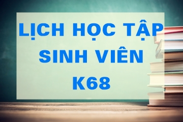 Lịch học tập của sinh viên K68 Trường Đại học Công nghệ