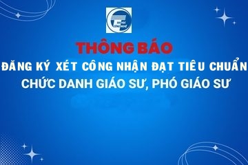 Đăng ký xét công nhận đạt tiêu chuẩn chức danh GS, PGS năm 2025